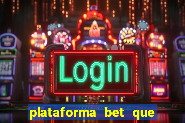 plataforma bet que paga ao se cadastrar